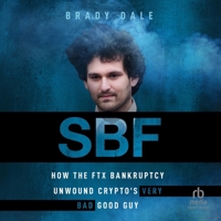 Sbf: How the Ftx Bankruptcy Unwound Crypto's Very Bad Good Guy B0CNQRC5WZ Book Cover