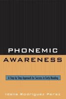 Phonemic Awareness: A Step by Step Approach for Success in Early Reading 1578867509 Book Cover