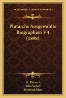 Plutarchs Ausgewahlte Biographien V4 (1898) 112043341X Book Cover