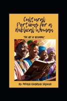 Cultural Portions for The Biblical Women: The Art of Becoming B0F284M2M4 Book Cover