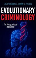 Evolutionary Criminology: The Biological Roots of Deviance 1936651211 Book Cover