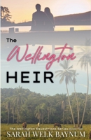 The Wellington Heir (The Wellington Equestrians Contemporary Romance) B0HD9DZ3S9 Book Cover