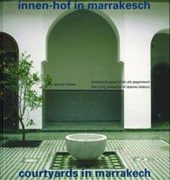 Courtyard in Marrakesh: The Living Presence of Islamic History 3764369671 Book Cover