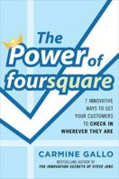 The Power of Foursquare: 7 Innovative Ways to Get Your Customers to Check in Wherever They Are 0071773177 Book Cover