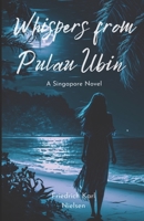 Whispers from Pulau Ubin: A Singapore Novel B0CH2B7F4K Book Cover