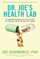 Dr. Joe's Health Lab: 164 Amazing Insights into the Science of Medicine, Nutrition and Well-being 0385671563 Book Cover