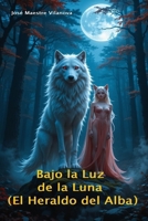 Bajo la Luz de la Luna - El Heraldo del Alba (Spanish Edition) B0DS8F1YG7 Book Cover