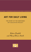 Art for Daily Living: The Story of the Owatonna Art Education Project 0816672296 Book Cover