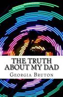 The Truth about My Dad 1543071678 Book Cover