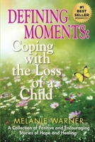 Defining Moments: Coping With the Loss of a Child 1942603541 Book Cover