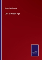 Lays of Middle Age 3375140142 Book Cover