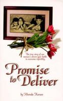 Promise to Deliver: The True Story of One Woman's Eleven-Year Battle to Overcome Infertility. 1893064506 Book Cover