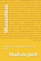 WooooMan: Women can finally unlock the secret of men! 1696453321 Book Cover