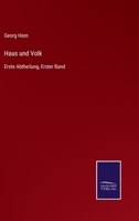 Haus und Volk: Erste Abtheilung, Erster Band 3752542896 Book Cover
