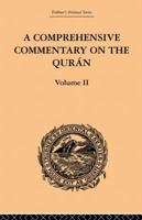 A Comprehensive Commentary On The Quran: Comprising Sale's Translation And Preliminary Discourse, With Additional Notes And Emendations V2 1017364672 Book Cover