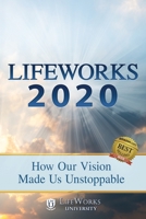 LIFEWORKS 2020: How Our Vision Made Us Unstoppable B08HTDW2D7 Book Cover