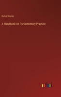 A Handbook on Parliamentary Practice 116453081X Book Cover