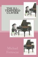 The Ill-Tempered Clavier 153058969X Book Cover