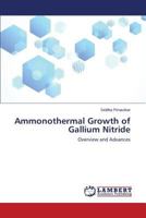 Ammonothermal Growth of Gallium Nitride 3659566934 Book Cover