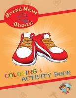 Brand New Shoes Coloring and Activity Book 0989506215 Book Cover