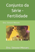 Conjunto da Série - Fertilidade: Dra. Simone Moraes (Portuguese Edition) B0CHLC7T7W Book Cover