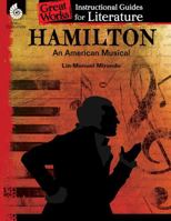 Hamilton: An American Musical: An Instructional Guide for Literature: An Instructional Guide for Literature 1425816959 Book Cover