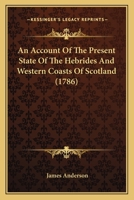 An Account of the Present State of the Hebrides and Western Coasts of Scotland 1165950030 Book Cover