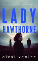 Lady Hawthorne: A Legal Crime Thriller with a Slow-Burn Romance (San Francisco Mystery) 1036713865 Book Cover