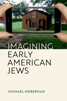 Imagining Early American Jews 0197804594 Book Cover