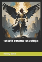 The Battle of Michael The Archangel (Honey's Christian Stories for Kids and People Volume 2) B0CSS3ZKCS Book Cover