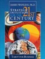 Strategic Intuition for the 21st Century: Tarot for Business 1886708010 Book Cover