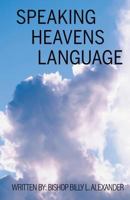 Speaking Heavens Language 1545651108 Book Cover