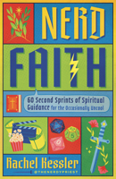 Faith and Fandom: 60 Second Sprints of Spiritual Guidance for Nerds (and "Normies") 1640658874 Book Cover