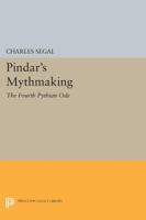 Pindar's Mythmaking: The Fourth Pythian Ode 0691610754 Book Cover