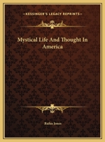 Mystical Life And Thought In America 1425457932 Book Cover