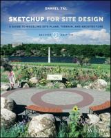 Sketchup for Site Design: A Guide to Modeling Site Plans, Terrain, and Architecture 1118985079 Book Cover