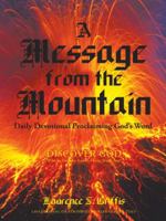 A Message from the Mountain: Daily Devotional Proclaiming God's Word 1973642840 Book Cover