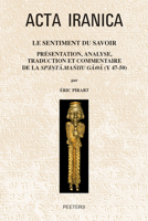 Le Sentiment Du Savoir: Presentation, Analyse, Traduction Et Commentaire de la Spenta.Maniiu Gatha (Y 47-50). Precede d'Une Introduction Gener 9042945303 Book Cover