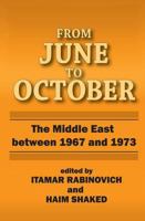 From June to October: The Middle East Between 1967 and 1973 (Collected Papers Series - the Shiloah Center for the Middle Eastern and African) 1138510238 Book Cover