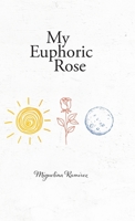 My Euphoric Rose 0228881390 Book Cover