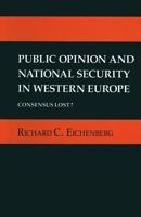 Public Opinion and National Security in Western Europe: Consensus Lost? 1349077097 Book Cover