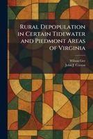 Rural Depopulation in Certain Tidewater and Piedmont Areas of Virginia 1025324714 Book Cover