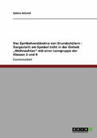 Symbolverst�ndnis von Grundsch�lern. Das Symbol Licht in der Einheit Weihnachten. Lerngruppen der Klassen 3 und 4 3638943704 Book Cover