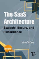 The SaaS Architecture: Scalable, Secure, and Performance 1997541041 Book Cover