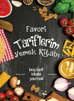 Favori tariflerim yemek kitabi: boş tarif kitabi yazmak 1802861335 Book Cover