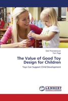 The Value of Good Toy Design for Children: Toys Can Support Child Development 3659172375 Book Cover