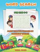 Word Search for Kids 6 to 8: More Than 70 Puzzles on Different Themes B08BG319M8 Book Cover