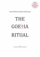 The Goetia Ritual: The Power of Magic Revealed 0648121607 Book Cover