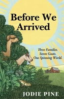 Before We Arrived: A Soulful Literary Novel of Grief, Healing, and Unexpected Connections B0FDXMZ6BB Book Cover