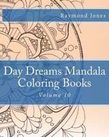 Day Dreams Mandala Coloring Books: Volume 10 1540831175 Book Cover